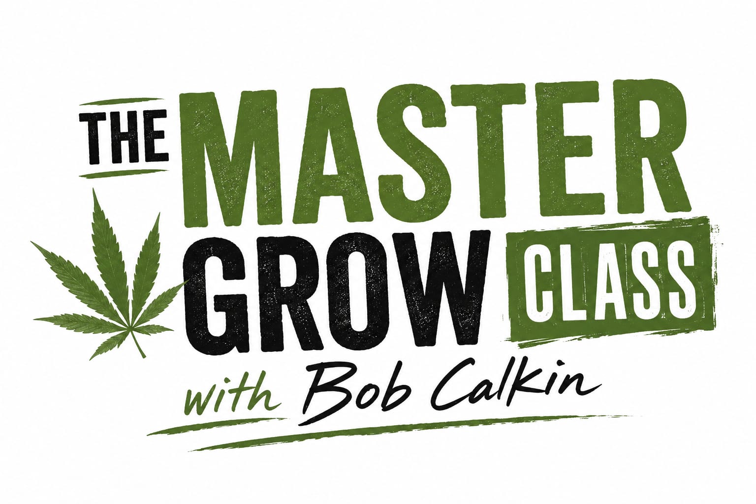 The Master Grow Class with Bob Calkin